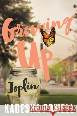 Growing Up Joplin Kadesha Powell Karen D. Bradley J. L. Campbell 9781736656211 Kaydee Travels and Media, LLC - książka