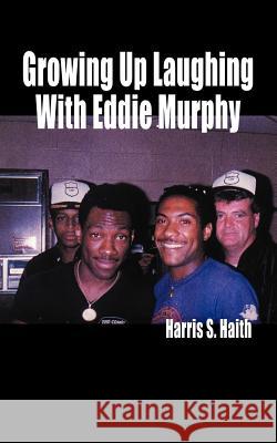 Growing Up Laughing Harris Haith Wallace Matthews 9781587213922 Authorhouse - książka