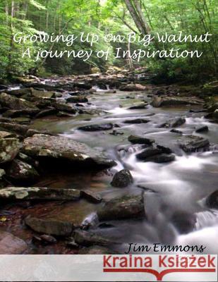 Growing up on Big Walnut A Journey of Inspiration Emmons, Jim 9781517596033 Createspace - książka