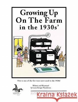 Growing Up on the Farm in the 1930s' Nicodemus, Laura Konger 9781426932014 Trafford Publishing - książka