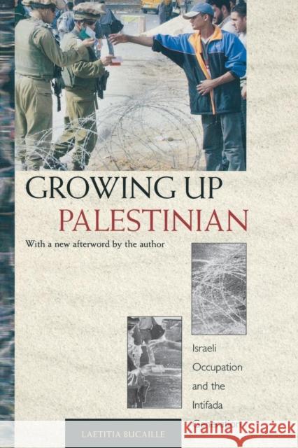 Growing Up Palestinian: Israeli Occupation and the Intifada Generation Bucaille, Laetitia 9780691126111 Princeton University Press - książka