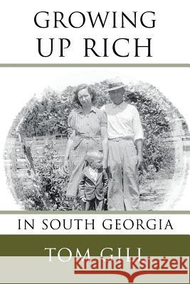 Growing Up Rich: In South Georgia Gill, Tom 9781481776554 Authorhouse - książka