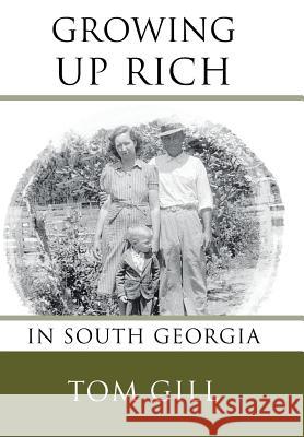 Growing Up Rich: In South Georgia Gill, Tom 9781481776578 Authorhouse - książka