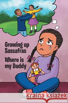 Growing Up Sassafras: Where is My Daddy Denise Harvey 9781640881655 Trilogy Christian Publishing, Inc. - książka