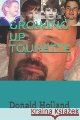 Growing Up Tourette Donald Hoiland 9781655705861 Independently Published - książka