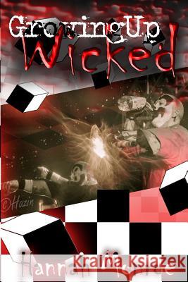 Growing Up Wicked Hannah Monroe 9781492725565 Createspace - książka