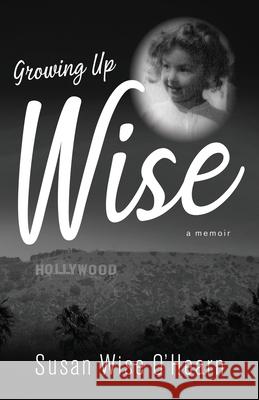 Growing Up Wise: A Memoir Susan O'Hearn 9781643886572 Luminare Press - książka