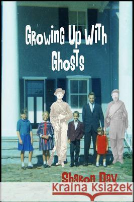 Growing Up With Ghosts Day, Sharon 9781481810111 Createspace - książka