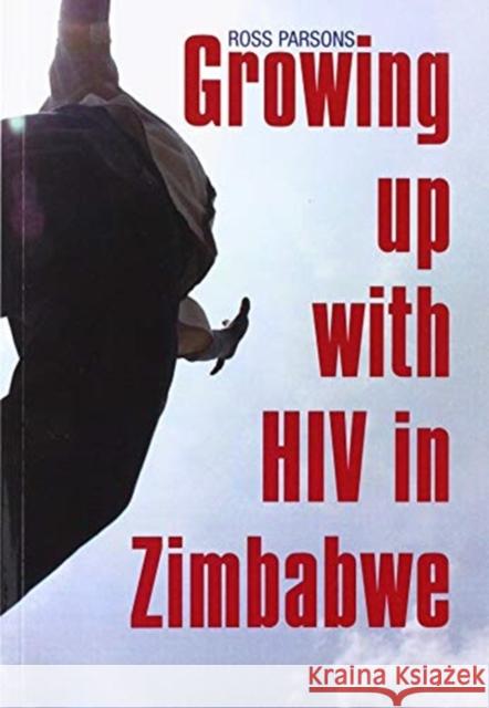 Growing Up with HIV in Zimbabwe: One Day This Will All Be Over Ross Parsons 9781847010735 James Currey - książka
