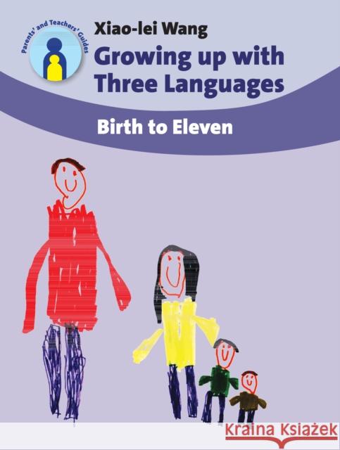 Growing Up with Three Languages: Birth to Eleven Wang, Xiao-Lei 9781847691064  - książka