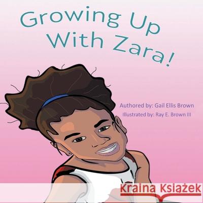 Growing Up With Zara! Gail Ellis Brown 9781662410932 Page Publishing, Inc. - książka