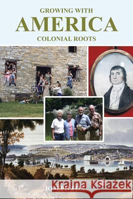 Growing with America-Colonial Roots Joseph Fox 9781524548537 Xlibris - książka