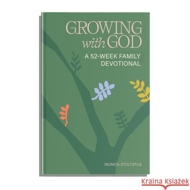 Growing with God: 52 Weeks of Bible Verses, Prayers, and Devotions Monica Stoltzfus 9781963183139 Paige Tate & Co - książka