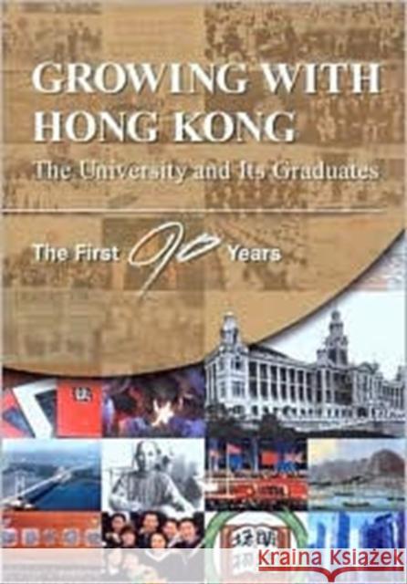 Growing with Hong Kong - The University and Its Graduates: The First 90 Years University of Hong Kong 9789622096134 Hong Kong University Press - książka