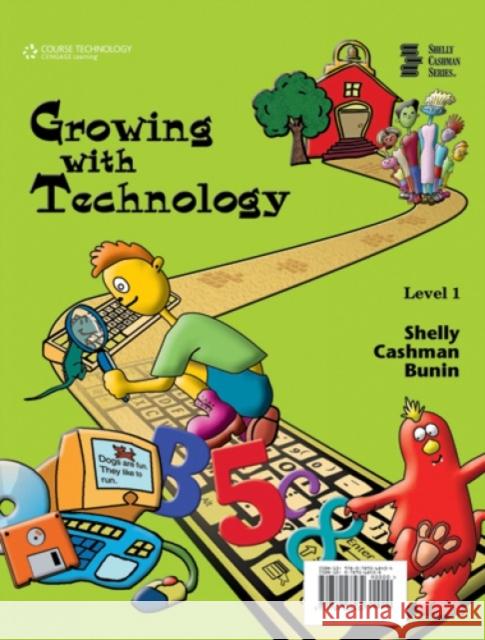 Growing with Technology: Level 1 Gary B. Shelly Rachel B. Bunin Thomas J. Cashman 9780789568434 Course Technology - książka