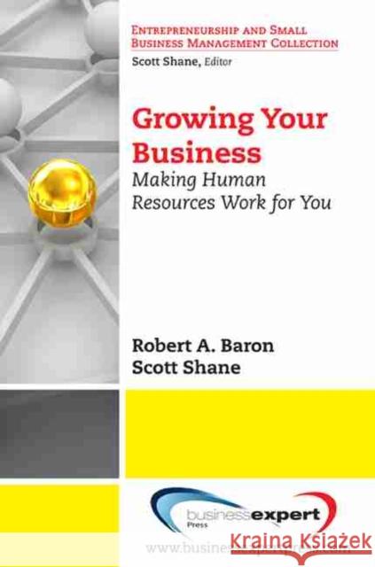 Growing Your Business: Making Human Resources Work for You Baron, Robert 9781606490013  - książka