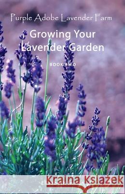 Growing Your Lavender Garden: Book Two Elizabeth Inman 9780997712001 Dubeau Press - książka