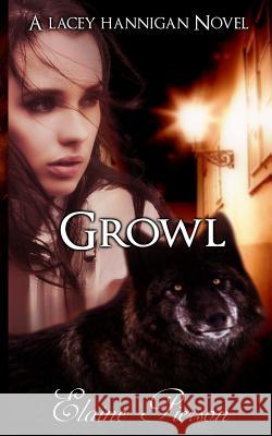 Growl: A Lacey Hannigan Novel Elaine Pierson 9781467931212 Createspace - książka