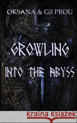 Growling Into the Abyss Oksana                                   Gil Prou 9781649321268 Hollywood Comics - książka