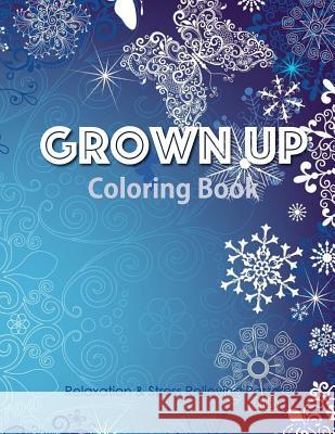 Grown Up Coloring Book 13: Coloring Books for Grownups: Stress Relieving Patterns V. Art Grown Up Colorin 9781519512307 Createspace - książka