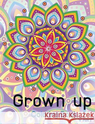 Grown Up Coloring Book 9: Coloring Books for Grownups: Stress Relieving Patterns V. Art Grown Up Colorin 9781519472465 Createspace - książka