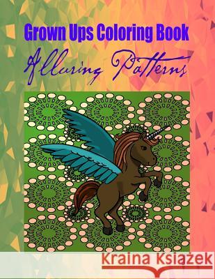 Grown Ups Coloring Book Alluring Patterns Rebecca Thompson 9781534726208 Createspace Independent Publishing Platform - książka