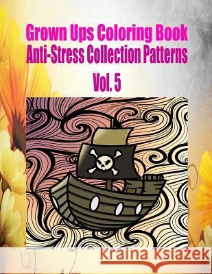 Grown Ups Coloring Book Anti-Stress Collection Patterns Vol. 5 Mandalas Marie Duke 9781534727168 Createspace Independent Publishing Platform - książka