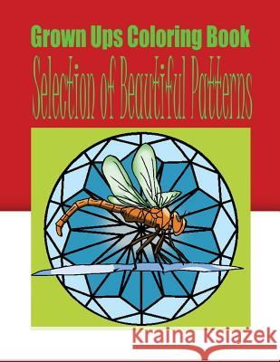 Grown Ups Coloring Book Selection of Beautiful Patterns Mandalas Judith Ramirez 9781534743991 Createspace Independent Publishing Platform - książka
