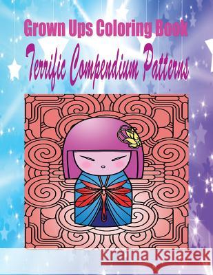 Grown Ups Coloring Book Terrific Compendium Patterns Mandalas Joan Shorts 9781534725317 Createspace Independent Publishing Platform - książka