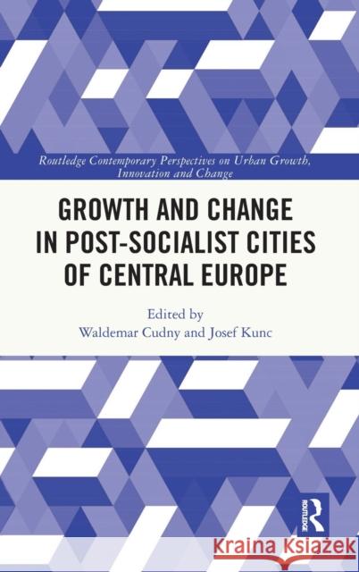Growth and Change in Post-socialist Cities of Central Europe Cudny, Waldemar 9780367484477 Routledge - książka