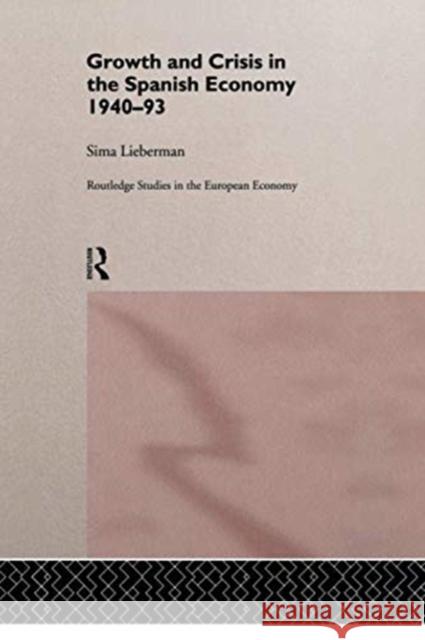 Growth and Crisis in the Spanish Economy: 1940-1993 Sima Lieberman 9781138006850 Routledge - książka