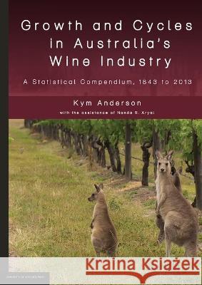 Growth and Cycles in Australia's Wine Industry Kym Anderson 9781925261097 University of Adelaide Press - książka