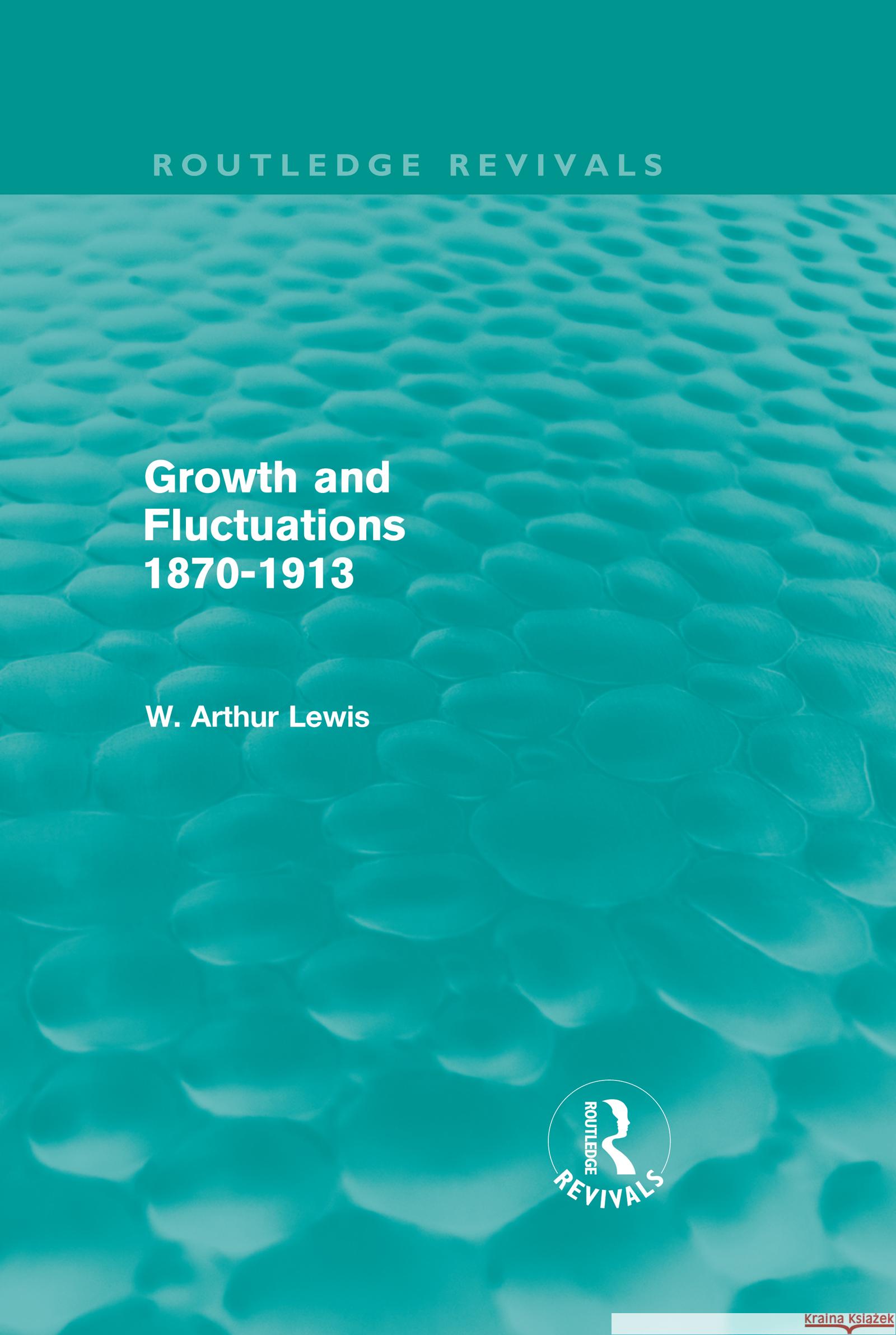 Growth and Fluctuations 1870-1913 W. Arthur Lewis   9780415563444 Taylor & Francis - książka