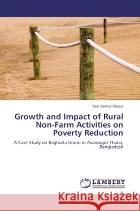 Growth and Impact of Rural Non-Farm Activities on Poverty Reduction Hoque, Kazi Samiul 9783846510070 LAP Lambert Academic Publishing - książka