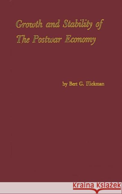 Growth and Stability of the Postwar Economy Bert G. Hickman 9780313222931 Greenwood Press - książka