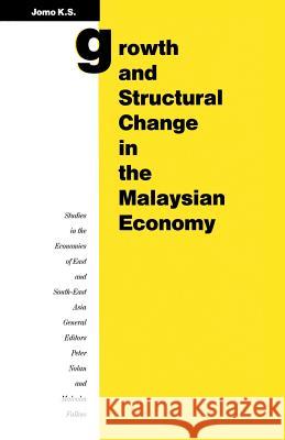 Growth and Structural Change in the Malaysian Economy Kwame Sundaram Jomo Jomo 9780333496787 Palgrave MacMillan - książka