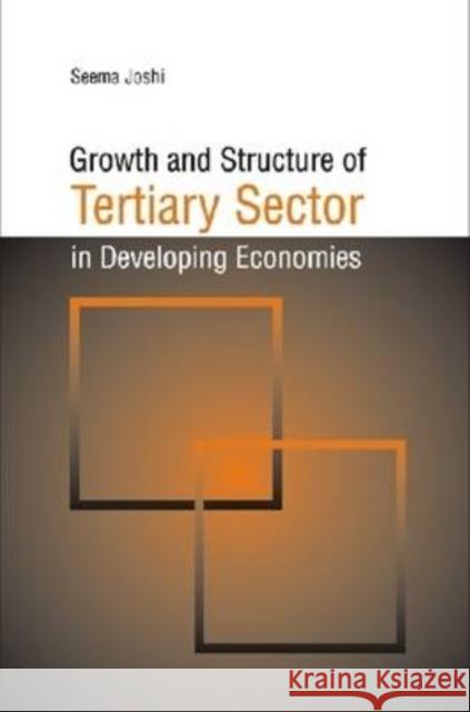 Growth and Structure of Tertiary Sector in Developing Economies Seema Joshi 9788171886319 Academic Foundation - książka