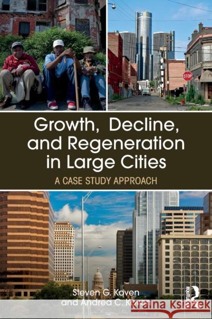 Growth, Decline, and Regeneration in Large Cities: A Case Study Approach Steven G. Koven 9781138703810 Routledge - książka