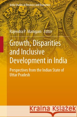 Growth, Disparities and Inclusive Development in India: Perspectives from the Indian State of Uttar Pradesh Mamgain, Rajendra P. 9789811364457 Springer - książka