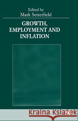 Growth, Employment and Inflation: Essays in Honour of John Cornwall Setterfield, Mark 9781349273959 Palgrave MacMillan - książka