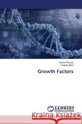 Growth Factors Varsha Panwar Vineeta Nikhil 9786207640072 LAP Lambert Academic Publishing - książka