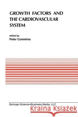 Growth Factors and the Cardiovascular System P. Cummins 9781461363545 Springer - książka