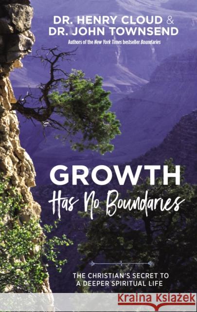 Growth Has No Boundaries: The Christian's Secret to a Deeper Spiritual Life Henry Cloud John Townsend 9780785230663 Zondervan - książka