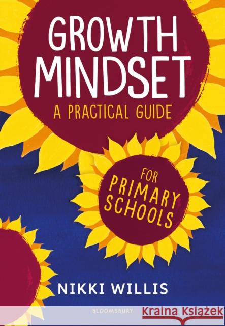 Growth Mindset: A Practical Guide Nikki Willis 9781472955067 Bloomsbury Publishing PLC - książka