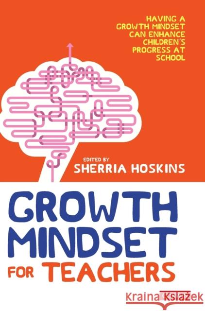 Growth Mindset for Teachers Hoskins, Sherria 9781526460233 Learning Matters - książka