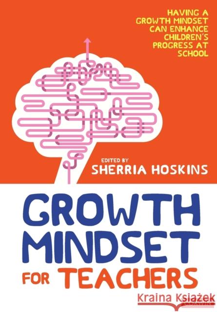 Growth Mindset for Teachers Hoskins, Sherria 9781526460240 Sage Publications Ltd - książka