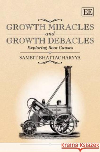 Growth miracles and growth debacles: exploring root causes  9781848446311  - książka