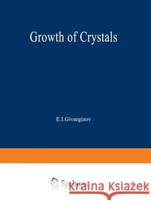 Growth of Crystals: Volume 14 E. Givargizov 9781461571247 Springer - książka