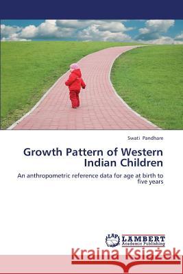 Growth Pattern of Western Indian Children Pandhare Swati 9783659407383 LAP Lambert Academic Publishing - książka