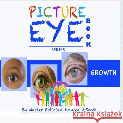 Growth: Picture Eye Book Monica V. Scott 9781540488701 Createspace Independent Publishing Platform - książka